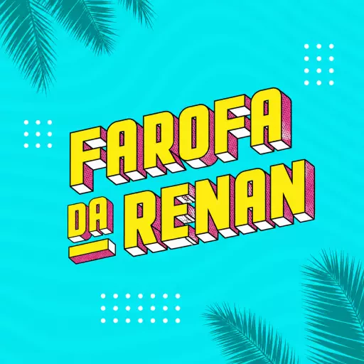 FAROFA DO RENAN