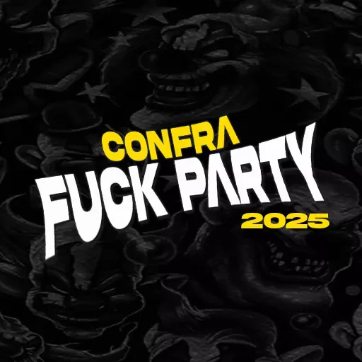 CONFRA DA FUCK PARTY
