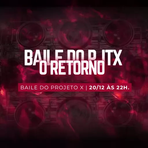 Foto do Evento BAILE DO PJTX - O RETORNO 💣