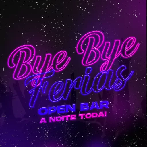 Foto do Evento BYE BYE FÉRIAS (OPEN BAR)