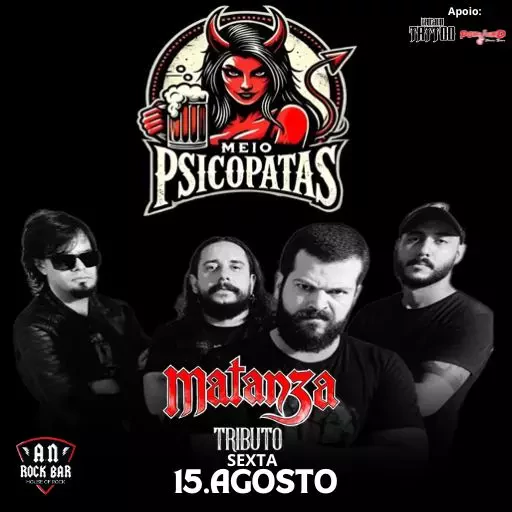 Foto do Evento MEIO PSICOPATAS - MATANZA TRIBUTO
