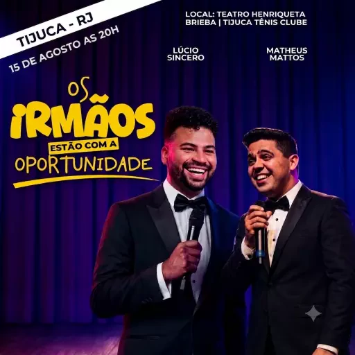 OS IRMÃOS ESTÃO COM A OPORTUNIDADE