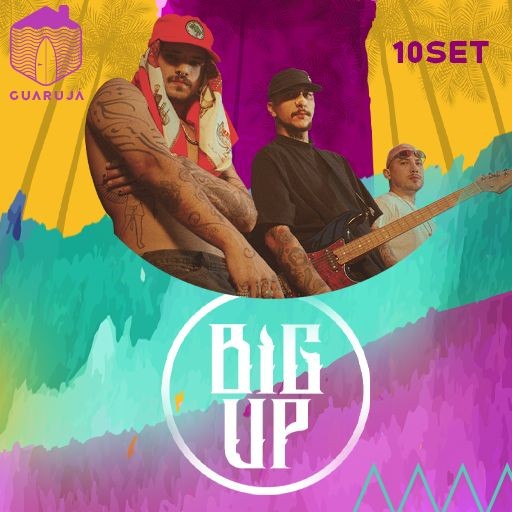 Foto do Evento BIG UP NO GUARUJA/SP - 10/09 -