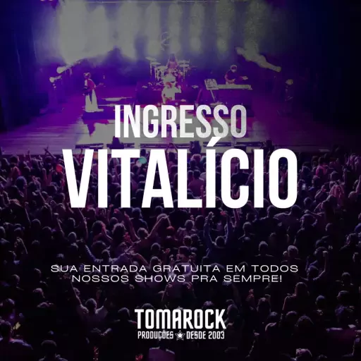 Foto do Evento INGRESSO VITALICIO DO TOMAROCK