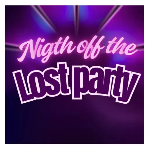 NIGTH OFF THE LOST PARTY