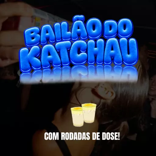BAILÃO DO KATCHAU