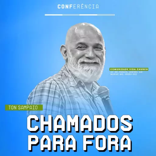 Foto do Evento CONFERÊNCIA:  CHAMADOS PARA FORA. 🔥