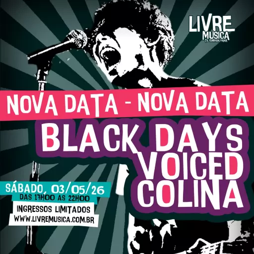 Foto do Evento BLACK DAYS + VOICED + COLINA