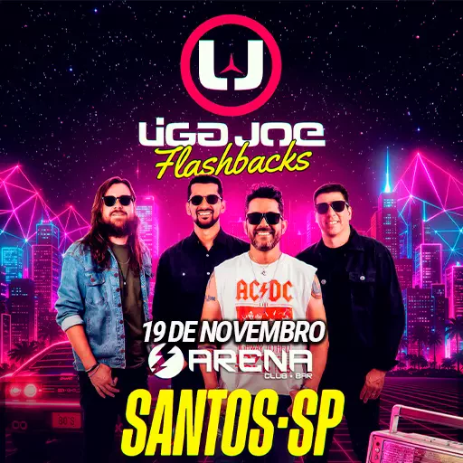 LIGA JOE: Turnê Flashbacks em Santos