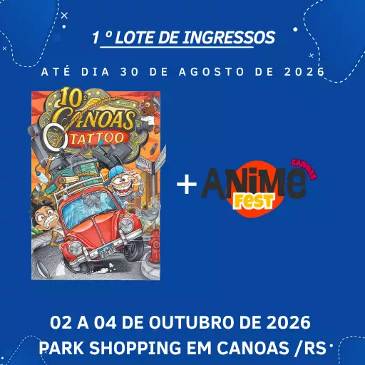 Canoas Tattoo e Canoas Anime Fest