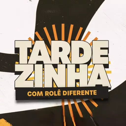 TARDEZINHA com ROLÊ DIFERENTE