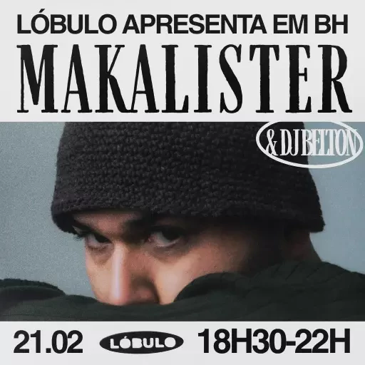 Lóbulo Apresenta: MAKALISTER EM BH