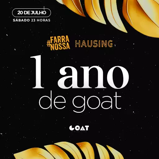 1 Ano de GOAT-Farra Nossa & Hausing